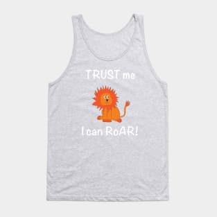 Trust Me I Can Roar! Lion Tank Top